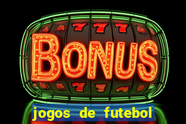 jogos de futebol com dinheiro infinito